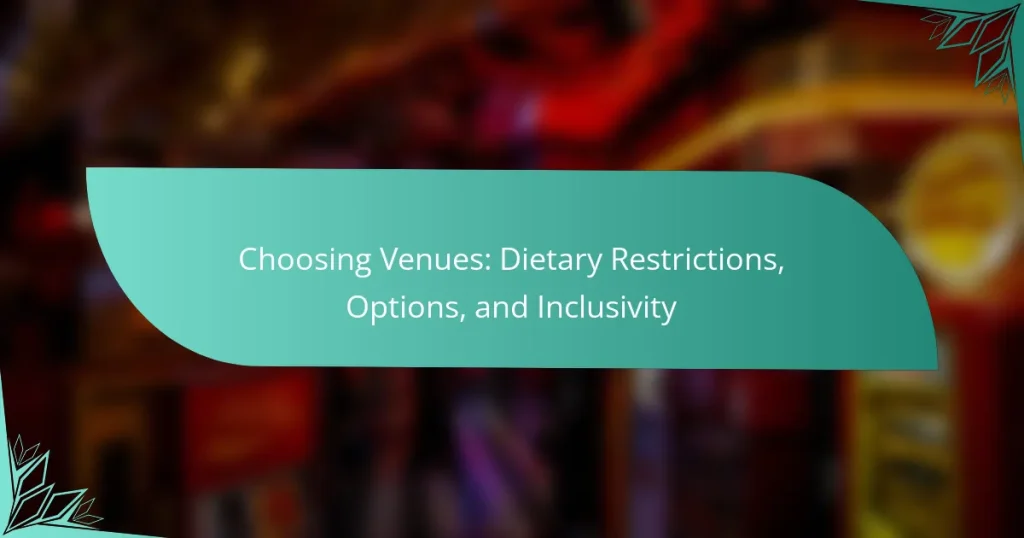 Choosing Venues: Dietary Restrictions, Options, and Inclusivity