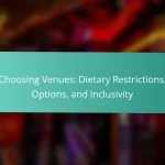 Choosing Venues: Dietary Restrictions, Options, and Inclusivity