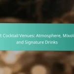 Craft Cocktail Venues: Atmosphere, Mixology, and Signature Drinks