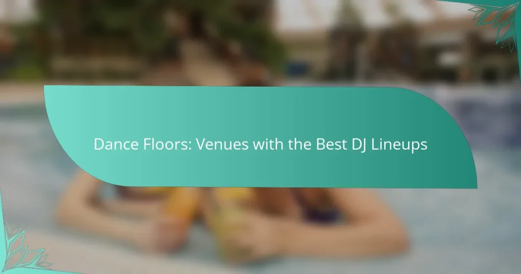 Dance Floors: Venues with the Best DJ Lineups