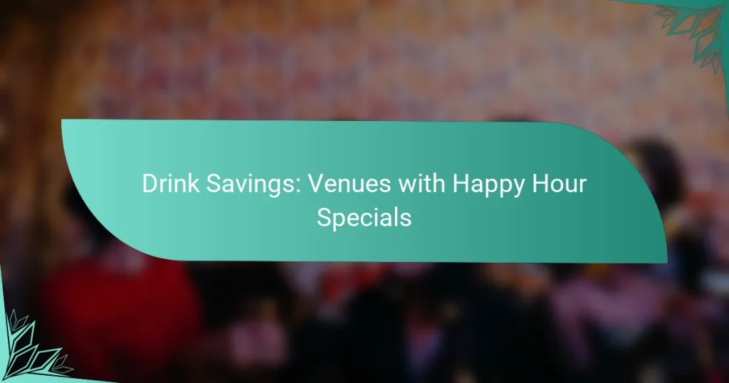 Drink Savings: Venues with Happy Hour Specials