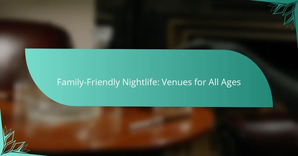 Family-Friendly Nightlife: Venues for All Ages