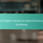 Game Nights: Venues for Board Games and Socializing