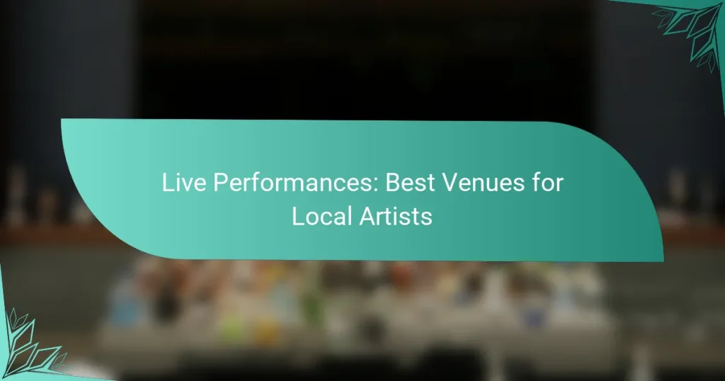 Live Performances: Best Venues for Local Artists