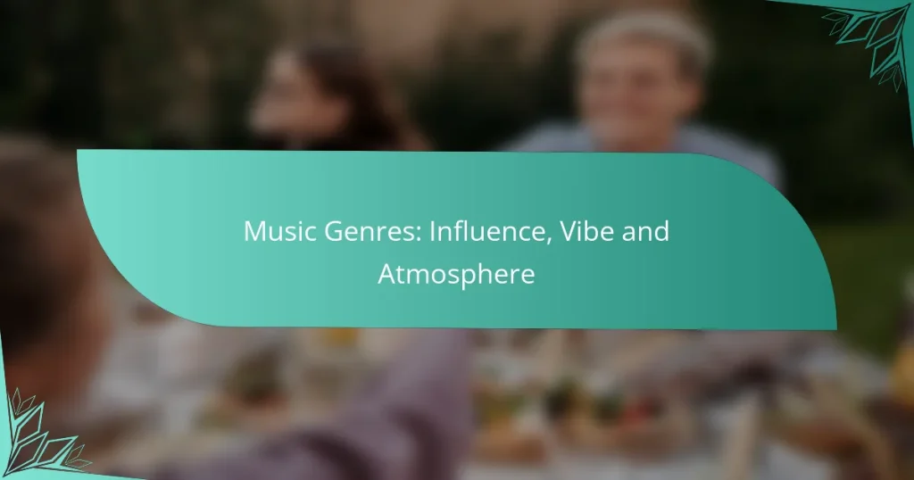 Music Genres: Influence, Vibe and Atmosphere