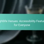 Nightlife Venues: Accessibility Features for Everyone