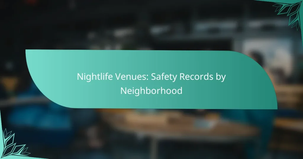 Nightlife Venues: Safety Records by Neighborhood