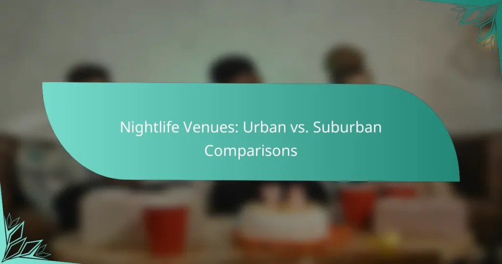 Nightlife Venues: Urban vs. Suburban Comparisons