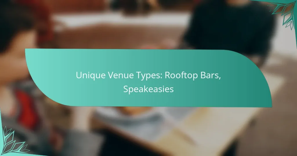 Unique Venue Types: Rooftop Bars, Speakeasies