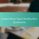 Unique Venue Types: Rooftop Bars, Speakeasies