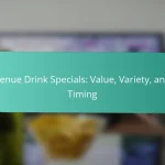 Venue Drink Specials: Value, Variety, and Timing