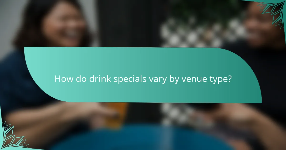 How do drink specials vary by venue type?