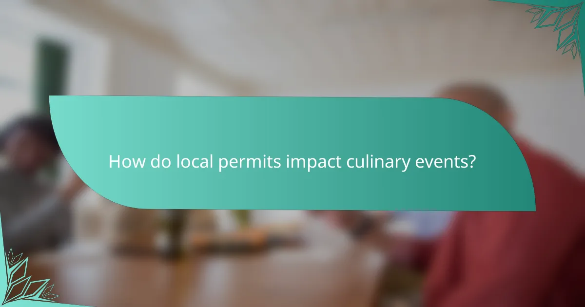 How do local permits impact culinary events?