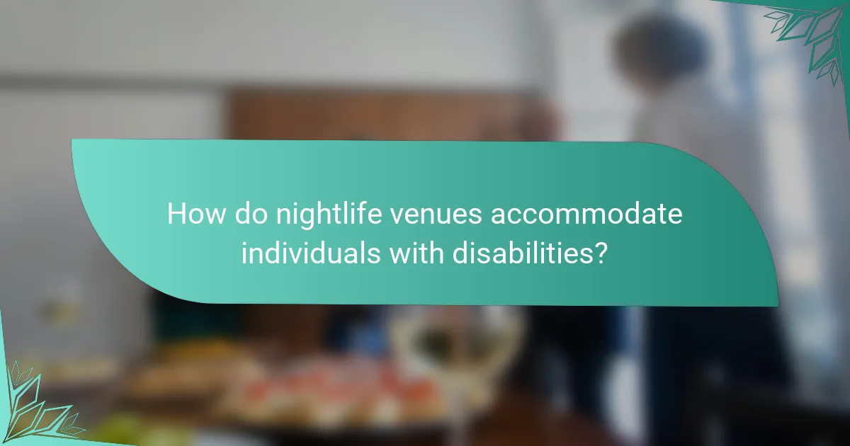 How do nightlife venues accommodate individuals with disabilities?