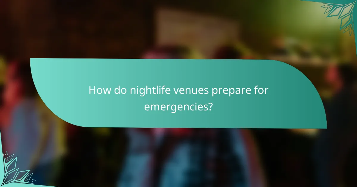 How do nightlife venues prepare for emergencies?