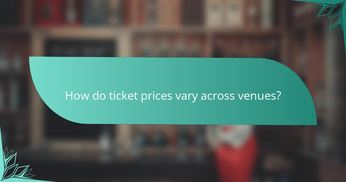 How do ticket prices vary across venues?