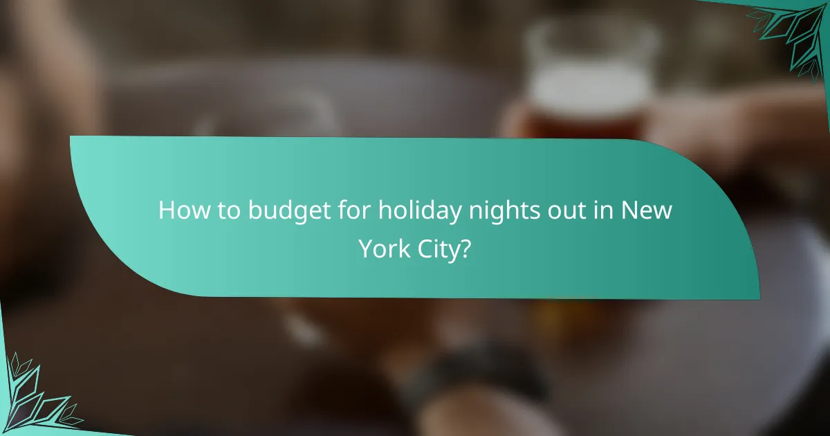 How to budget for holiday nights out in New York City?