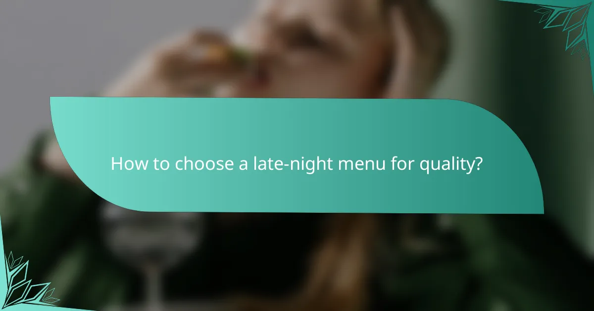 How to choose a late-night menu for quality?