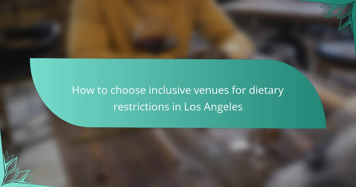 How to choose inclusive venues for dietary restrictions in Los Angeles
