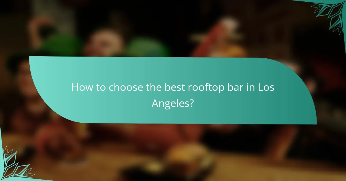 How to choose the best rooftop bar in Los Angeles?