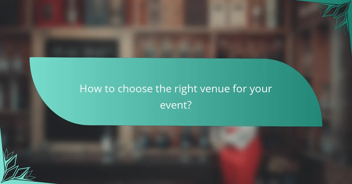 How to choose the right venue for your event?
