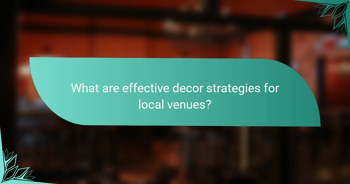 What are effective decor strategies for local venues?