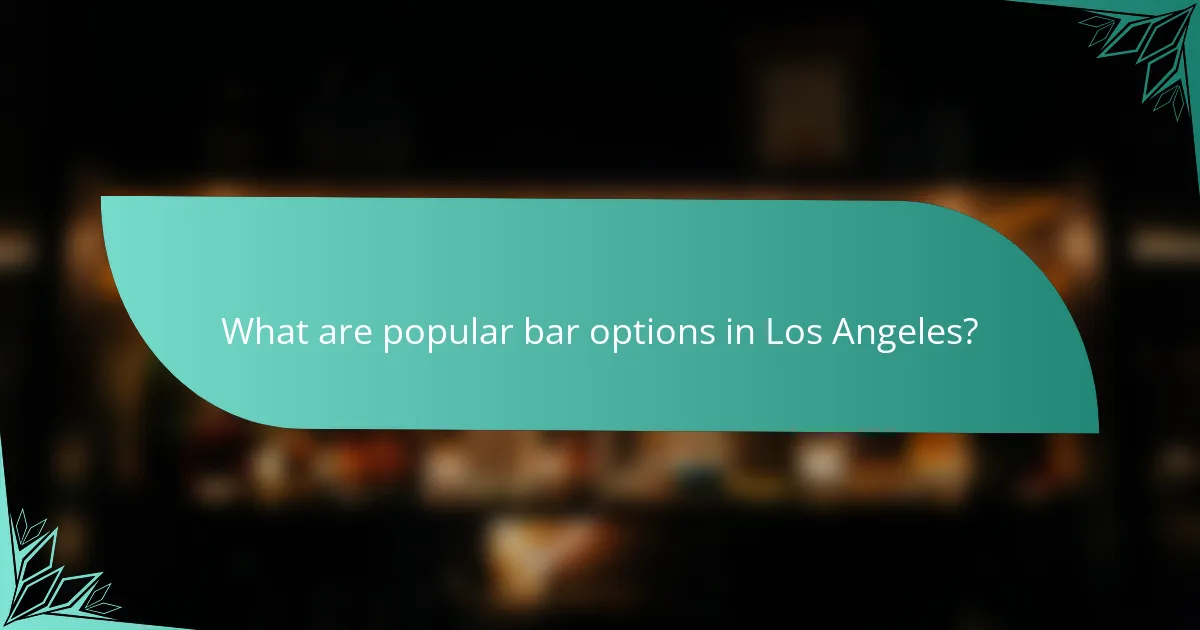 What are popular bar options in Los Angeles?
