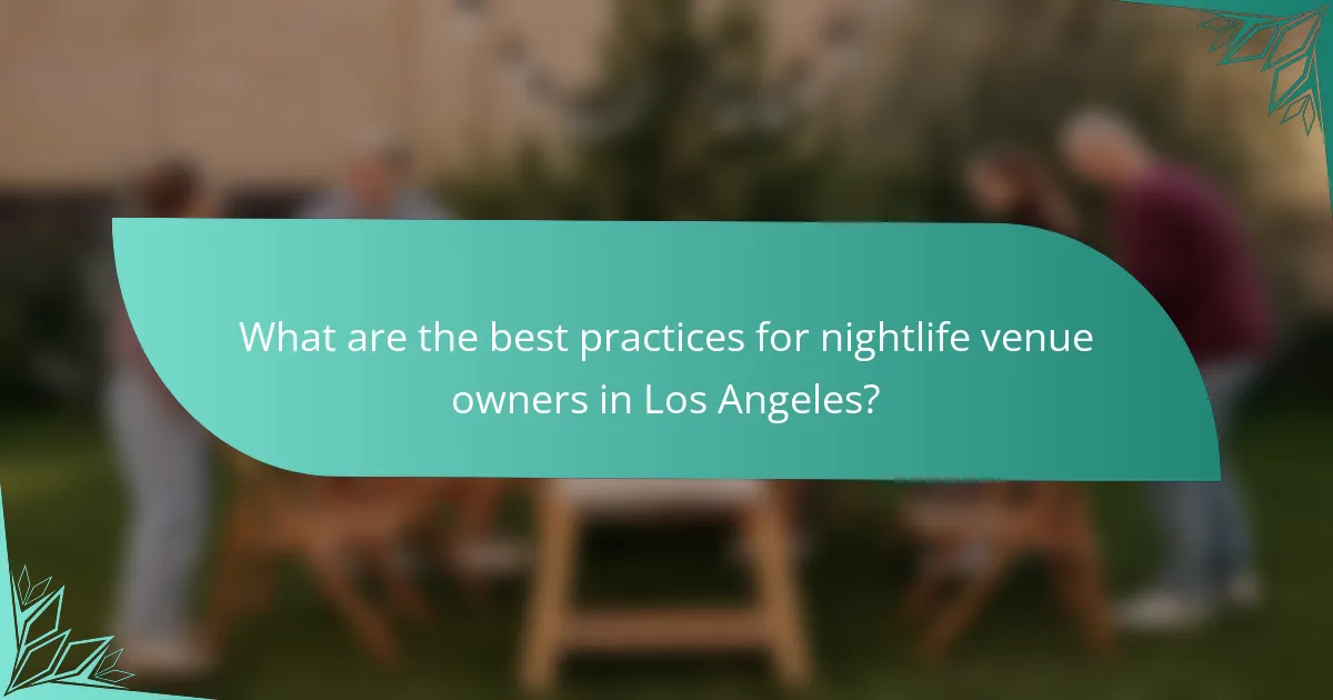 What are the best practices for nightlife venue owners in Los Angeles?