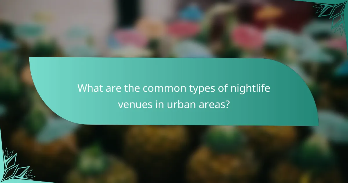 What are the common types of nightlife venues in urban areas?