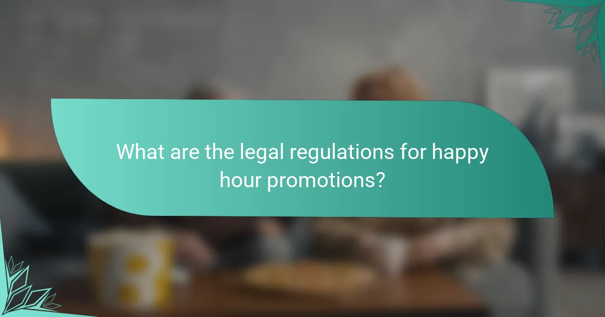 What are the legal regulations for happy hour promotions?