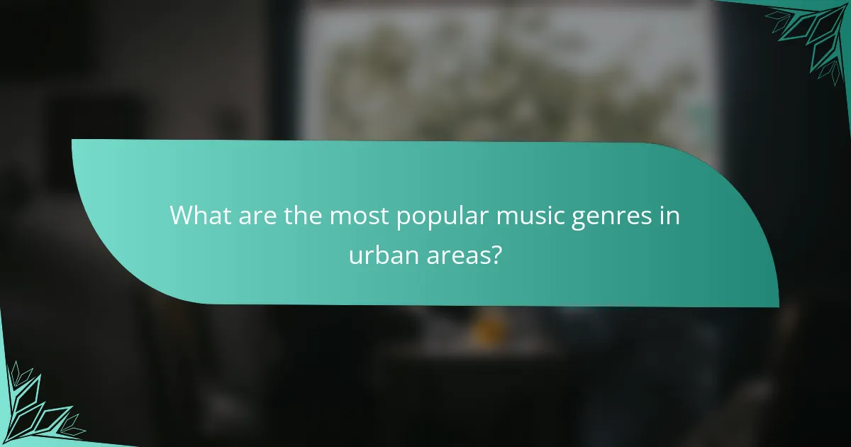 What are the most popular music genres in urban areas?