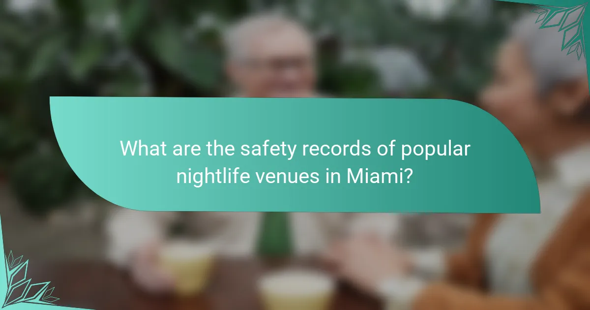 What are the safety records of popular nightlife venues in Miami?
