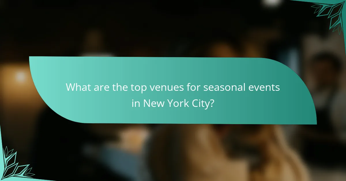 What are the top venues for seasonal events in New York City?