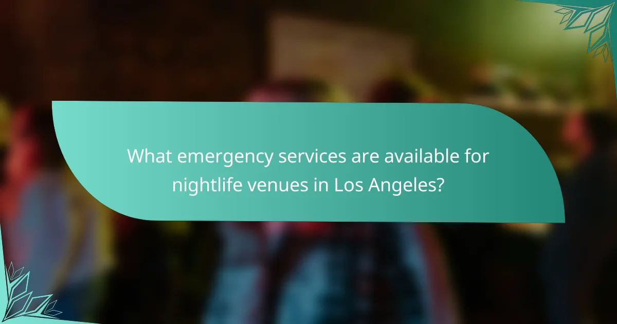 What emergency services are available for nightlife venues in Los Angeles?