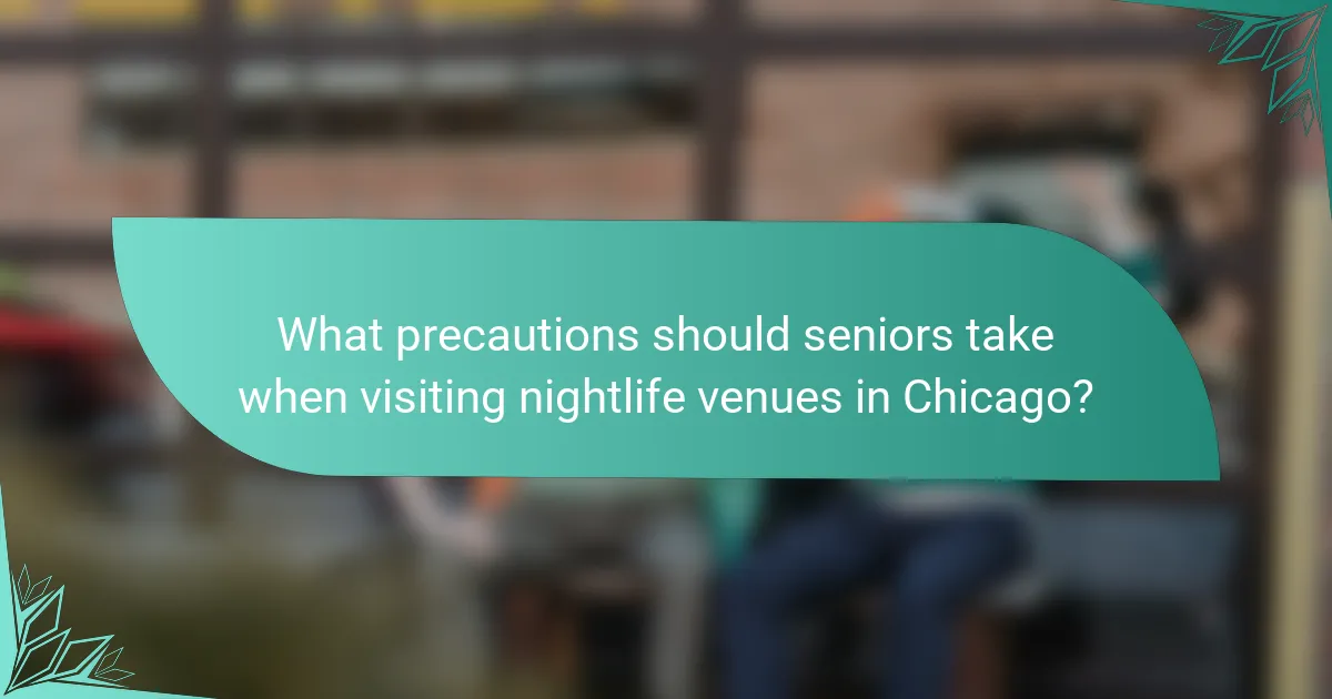 What precautions should seniors take when visiting nightlife venues in Chicago?