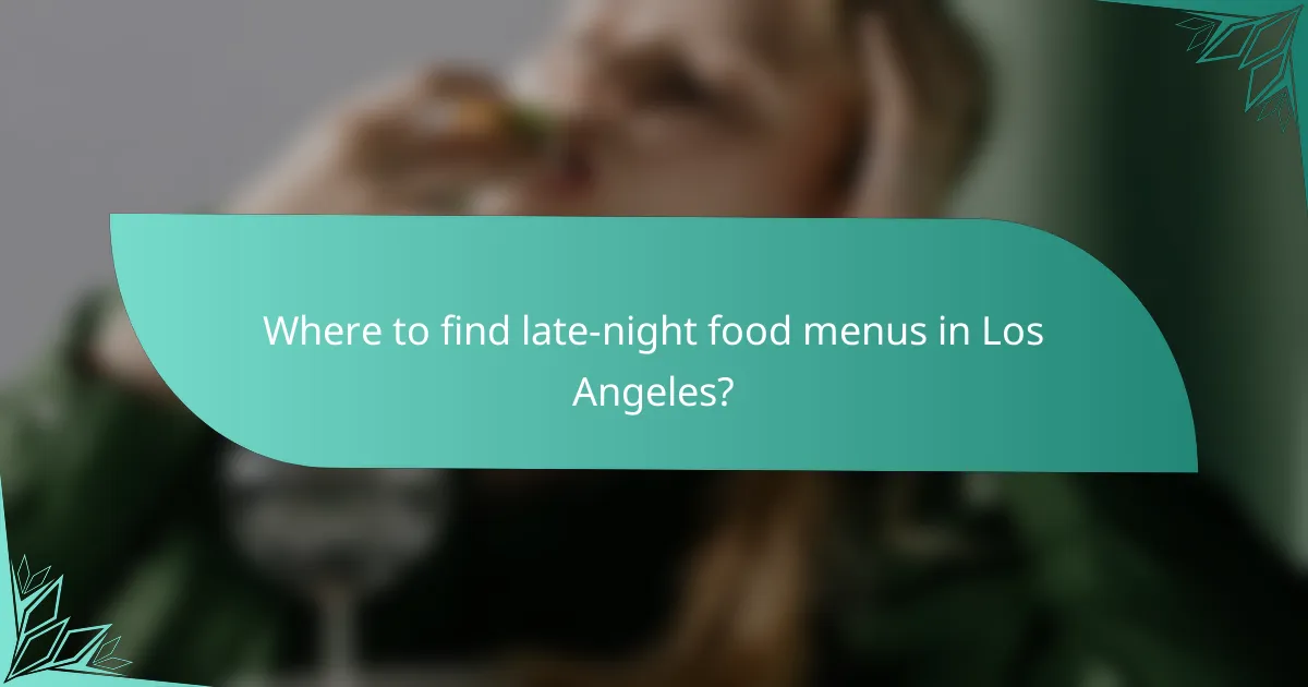 Where to find late-night food menus in Los Angeles?